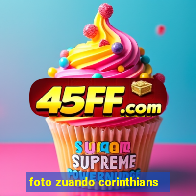 foto zuando corinthians